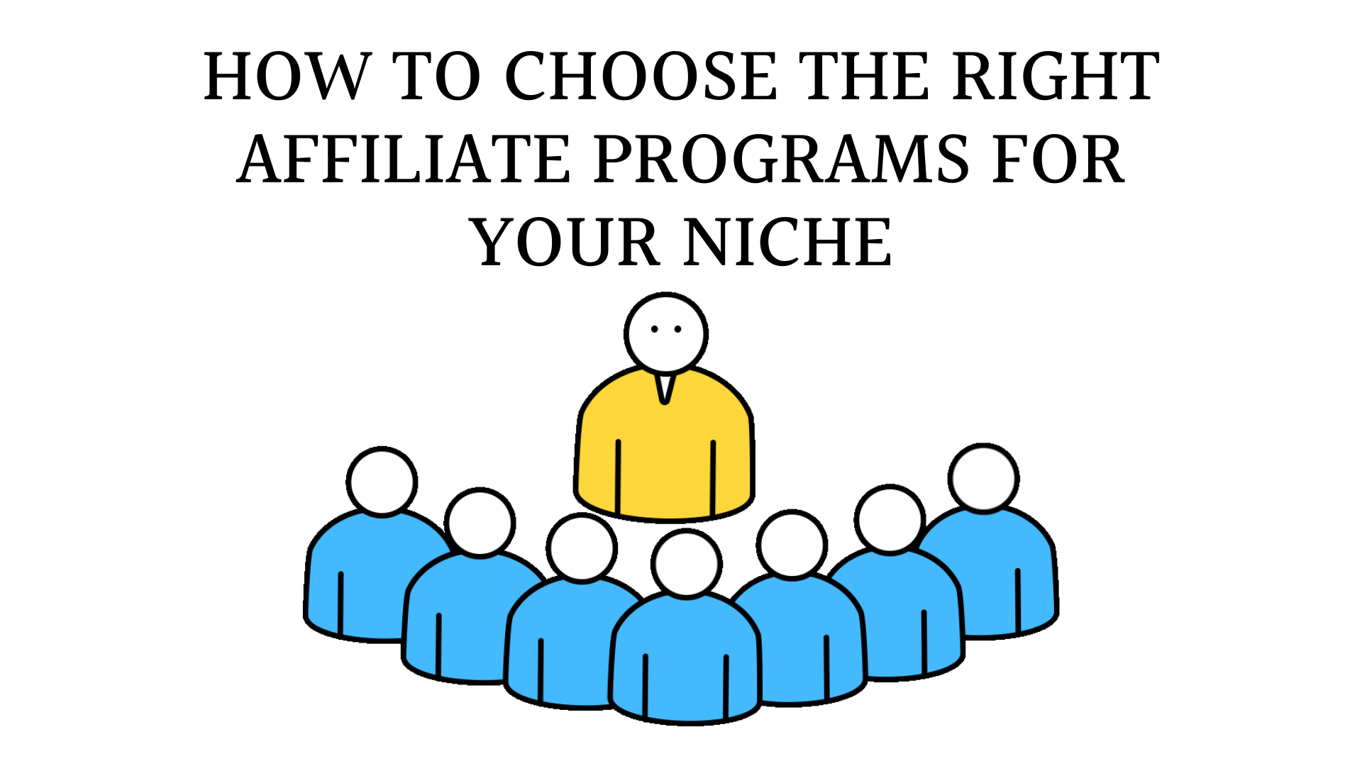 How to Choose the Right Affiliate Programs for Your Niche