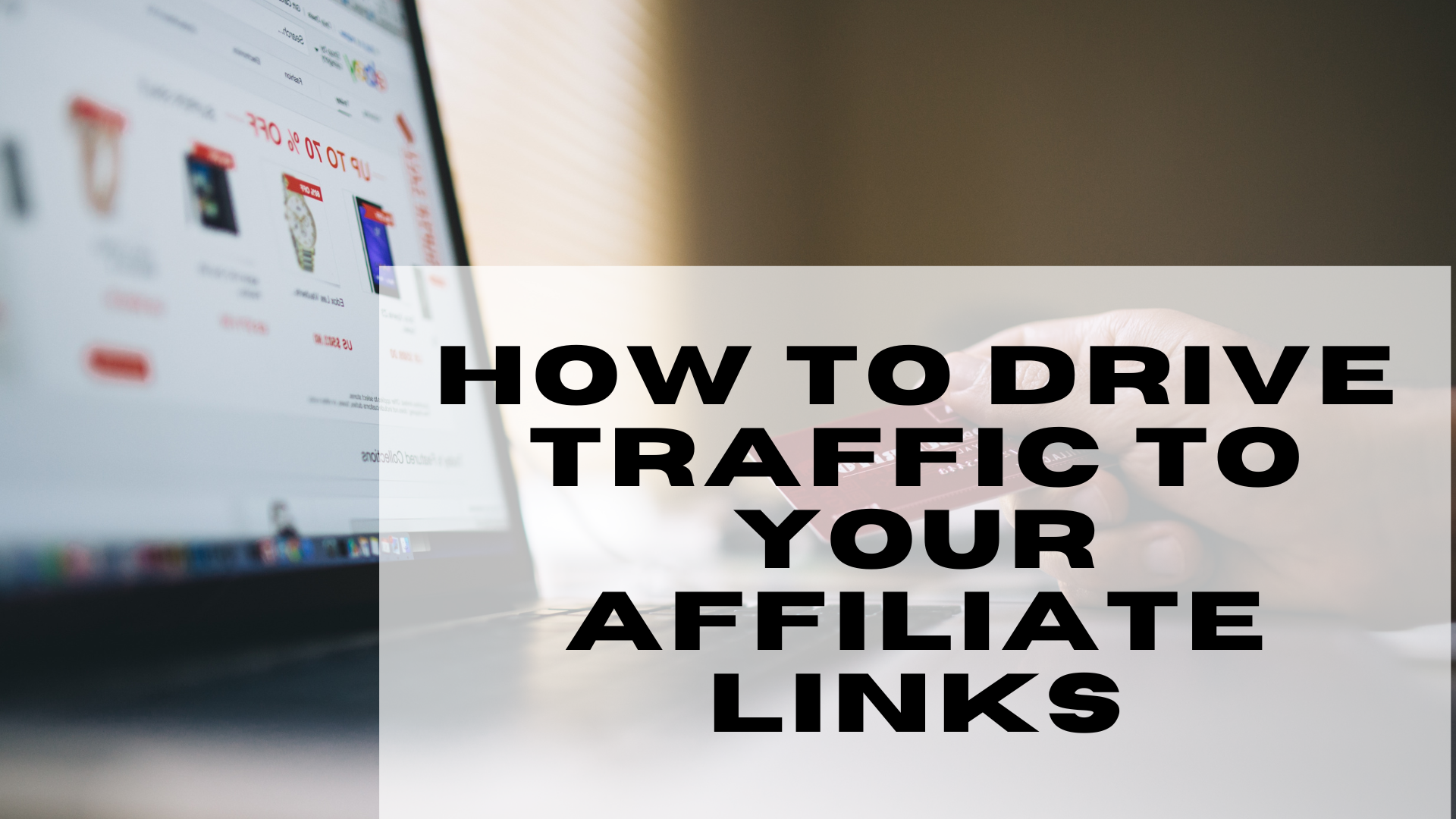 How to Drive Traffic to Your Affiliate Links