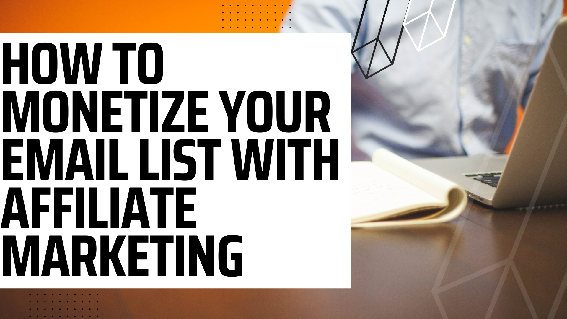 How to Monetize Your Email List with Affiliate Marketing