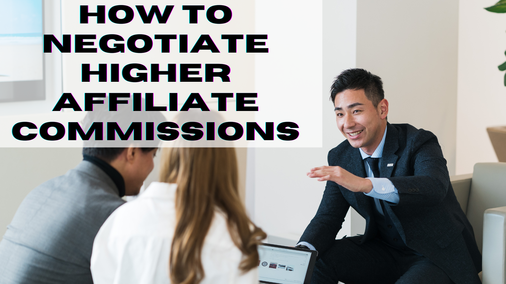 How to Negotiate Higher Affiliate Commissions