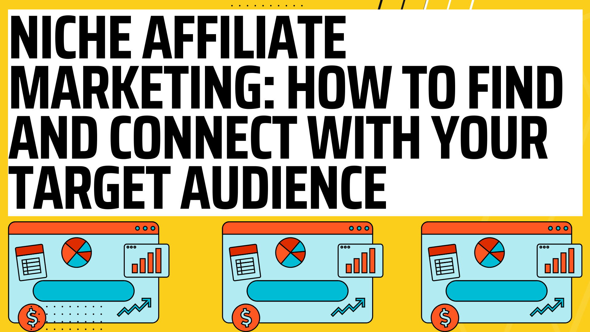 Niche Affiliate Marketing: How to Find and Connect with Your Target Audience